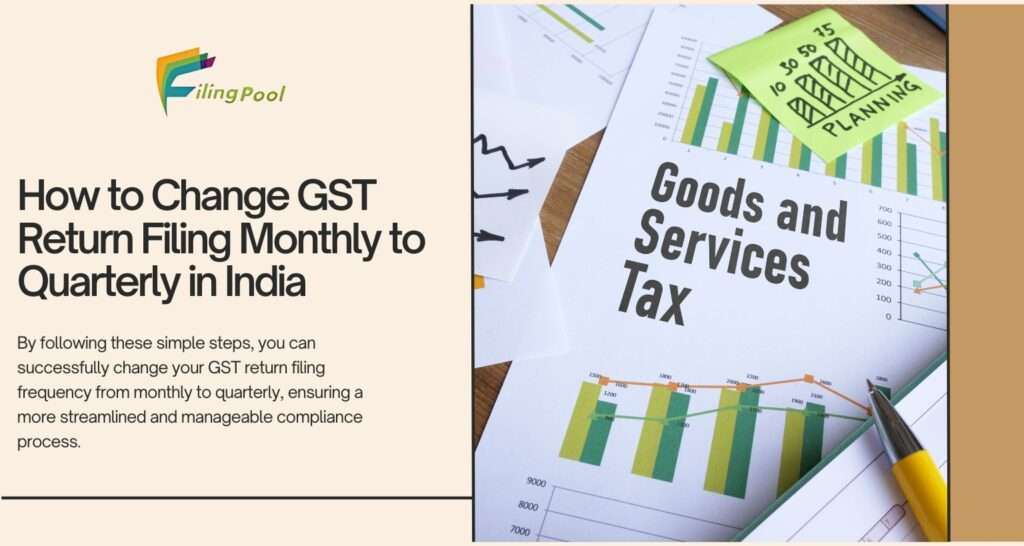 How to Change GST Return Filing Monthly to Quarterly in India