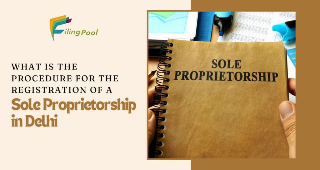 What is the Procedure for the Registration of a Sole Proprietorship in Delhi